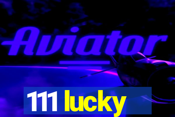 111 lucky